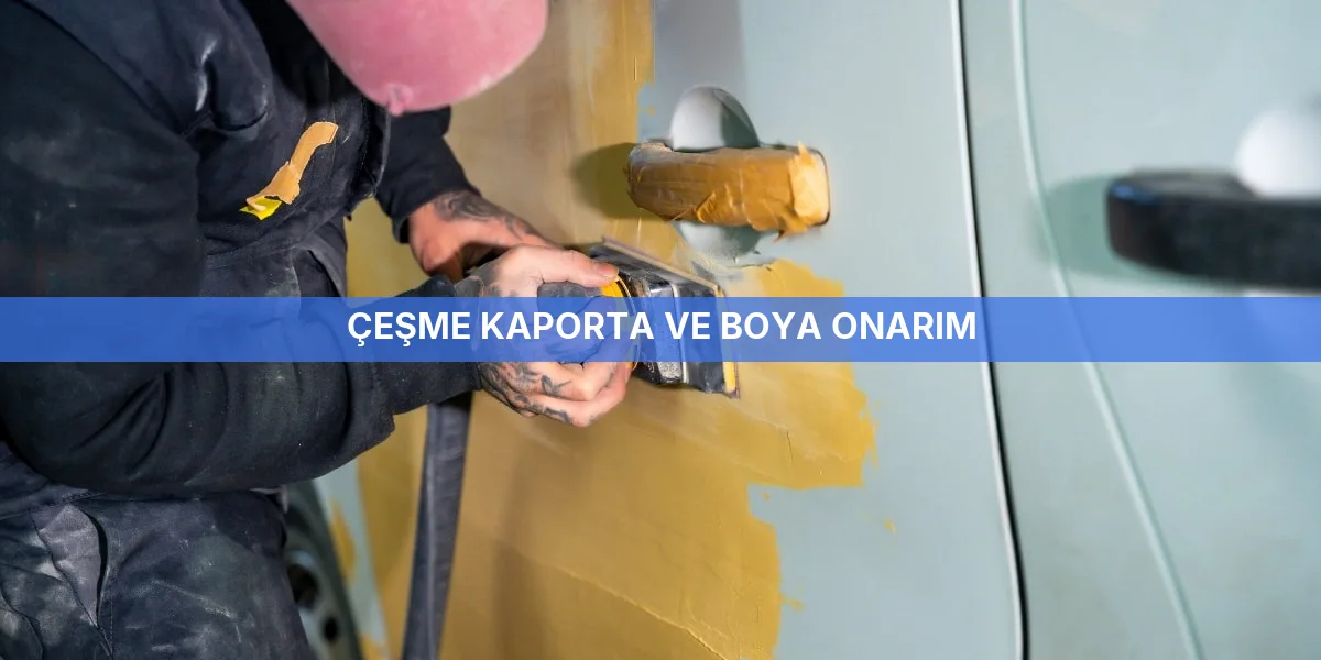 Çeşme Kaporta ve Boya Onarım